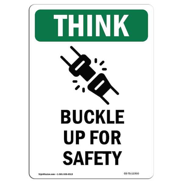 OSHA THINK Sign, Buckle Up For Safety W/ Symbol, 18in X 12in Aluminum, 12" W, 18" L, Portrait